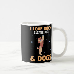 I Love Rock Climbing And Dogs Cute Puppy Dog Lover Coffee Mug