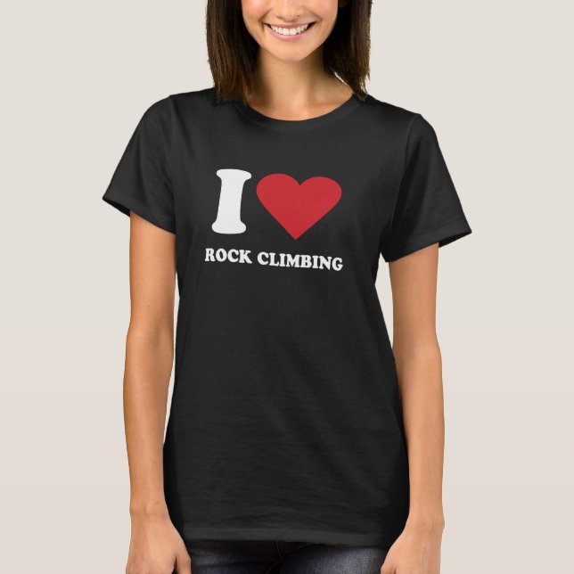 I Love ROCK CLIMBING I Heart ROCK CLIMBING T-Shirt (Front)
