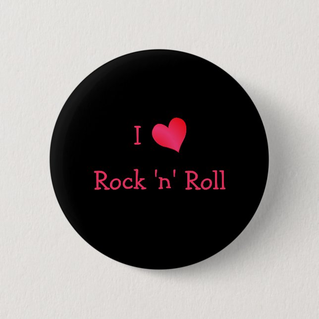 I Love Rock 'n' Roll 6 Cm Round Badge (Front)
