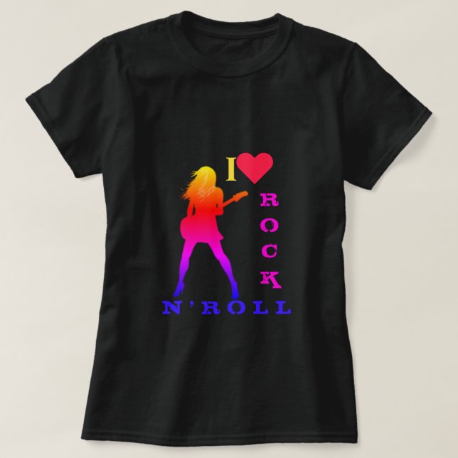 I Love Rock N' Roll - Rock N' Roll Girl T-Shirt (Design Front)