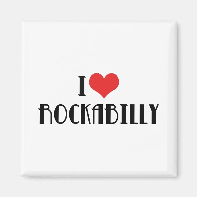 I Love Rockabilly Magnet (Front)