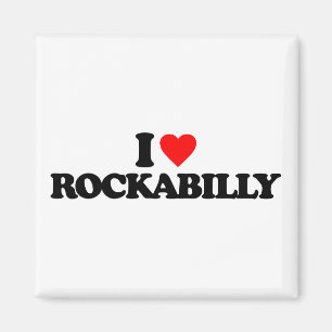 I LOVE ROCKABILLY MAGNET