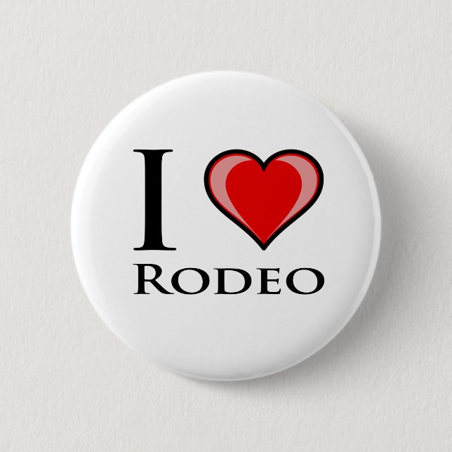 I Love Rodeo 6 Cm Round Badge (Front)
