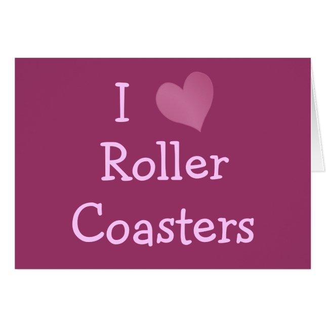 I Love Roller Coasters (Front Horizontal)