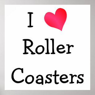 I Love Roller Coasters Poster