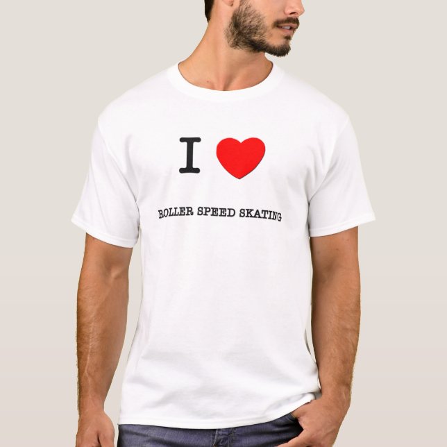 I Love Roller speed skating T-Shirt (Front)