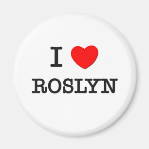 I Love Roslyn Magnet
