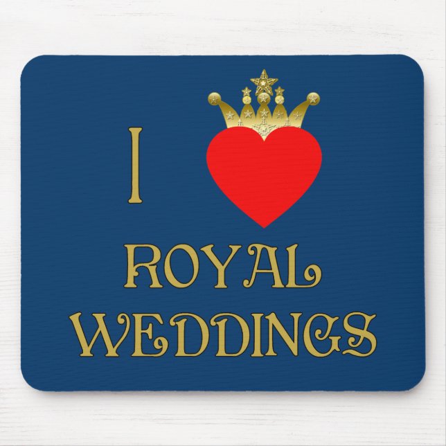 I Love Royal Weddings T-shirts, Mugs, Gifts Mouse Pad (Front)