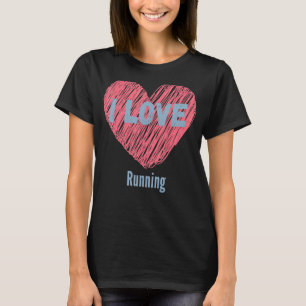 I Love Running Heart Image Hobby Or Hobbyist T-Shirt