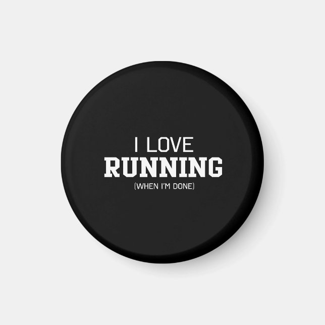 I Love Running When Im Done Magnet (Front)