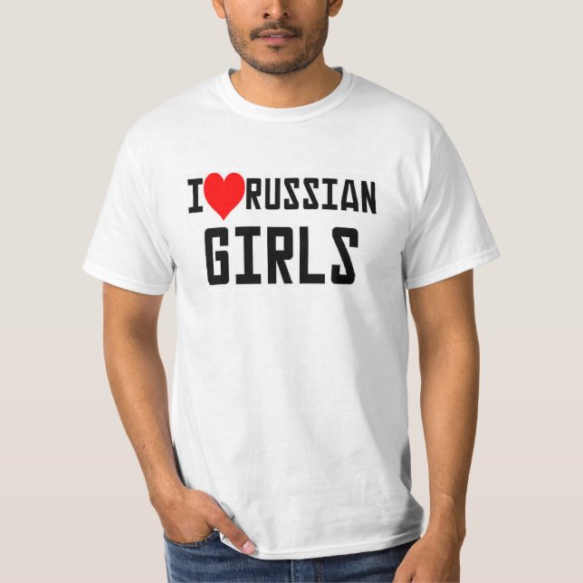 I Love Russian Girls Funny Russia CCCP Humour T-Shirt (Front)