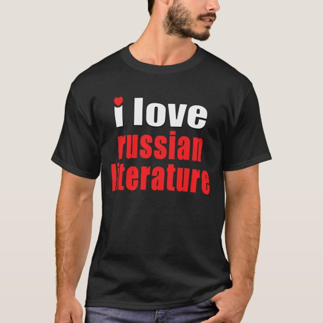 I Love Russian Literature T-Shirt (Front)