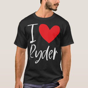 I Love Ryder Name Personalised Boy Man BFF Friend T-Shirt