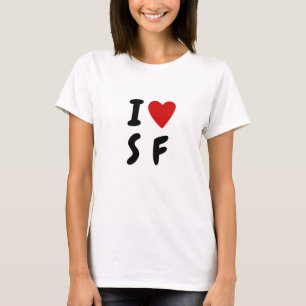 I love S F Heart custom text SF San Fransisco T-Shirt