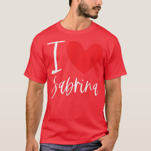 I Love Sabrina Name Personalised Girl Woman BFF Fr T-Shirt