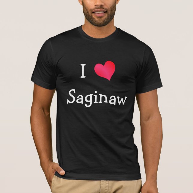 I Love Saginaw T-Shirt (Front)