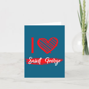 I Love Saint George I Heart Saint George  Card