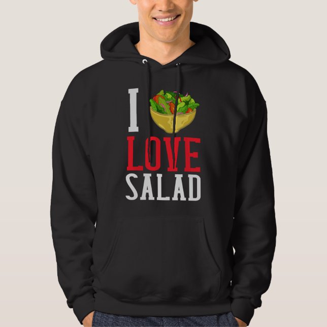 I Love Salad Vegan Dressing Bowl Hoodie (Front)