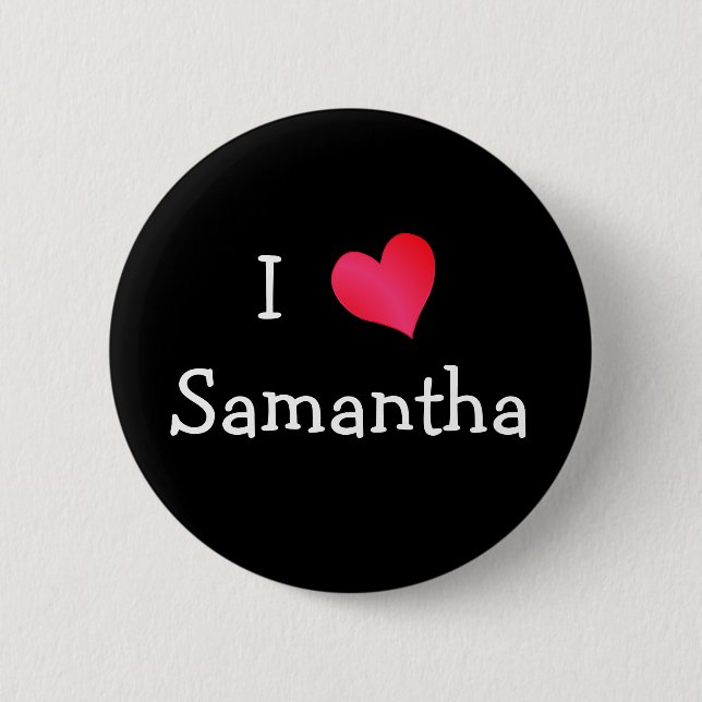 I Love Samantha 6 Cm Round Badge (Front)