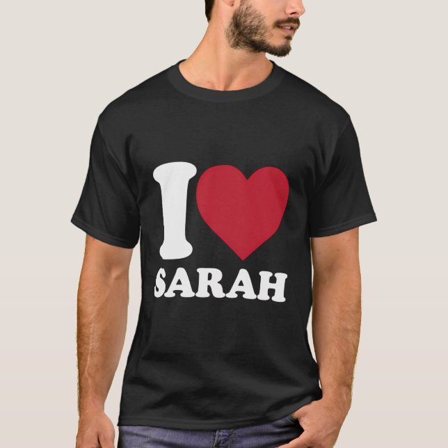 I Love Sarah - I Heart Sarah T-Shirt (Front)