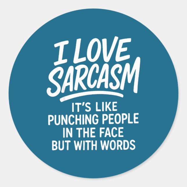 I Love Sarcasm Funny Bold Quote Snarky People Verb Classic Round Sticker (Front)