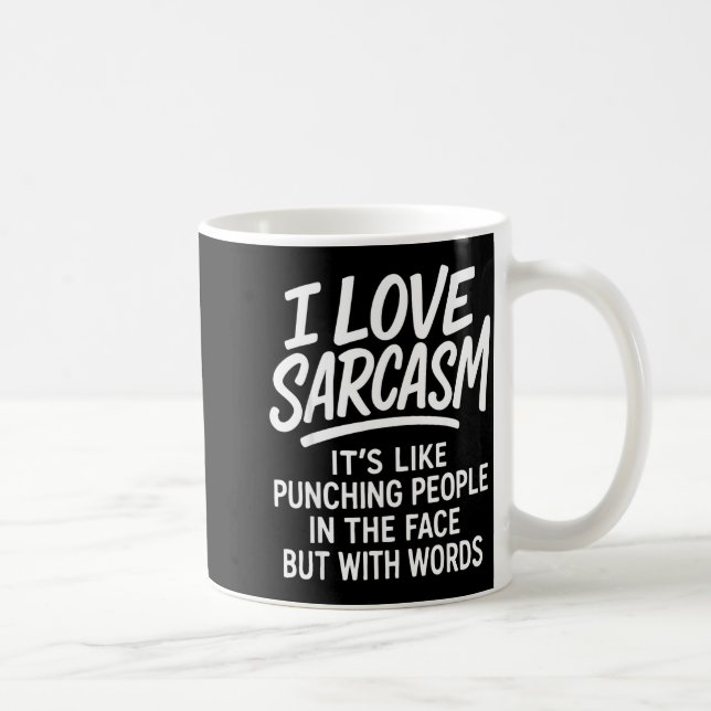 I Love Sarcasm Funny Bold Quote Snarky People Verb Coffee Mug (Right)