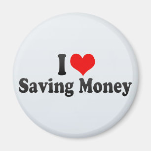 I Love Saving Money Magnet