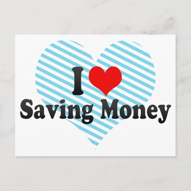 I Love Saving Money Postcard (Front)