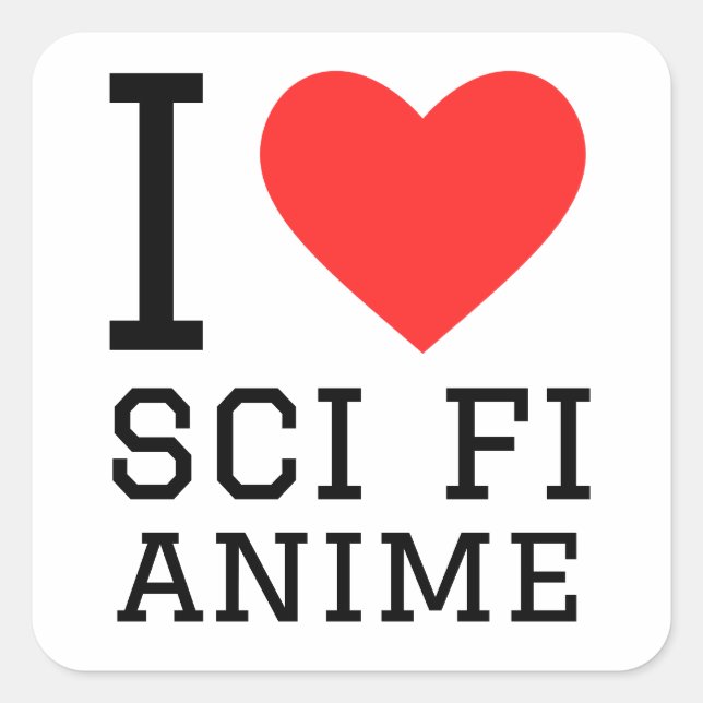 I love sci fi anime square sticker (Front)