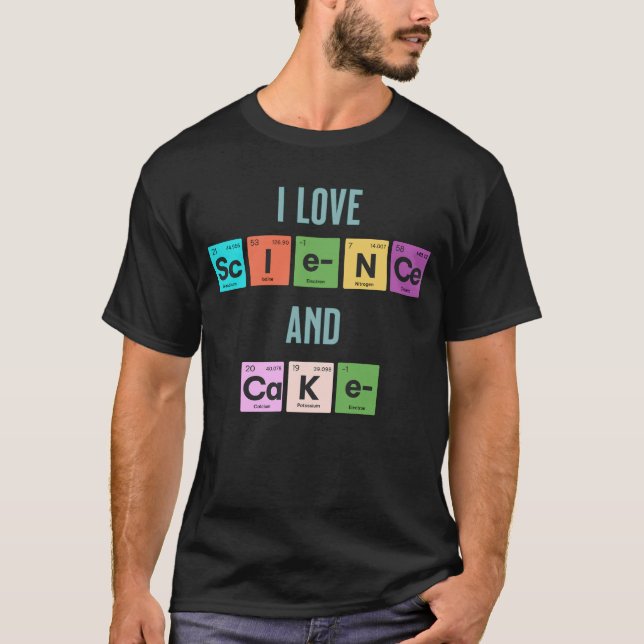 I Love Science and Cake T-Shirt (Front)