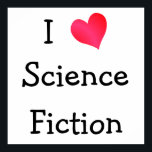 I Love Science Fiction Poster<br><div class="desc">Design for book lovers. I Love Science Fiction with a heart symbol design.</div>