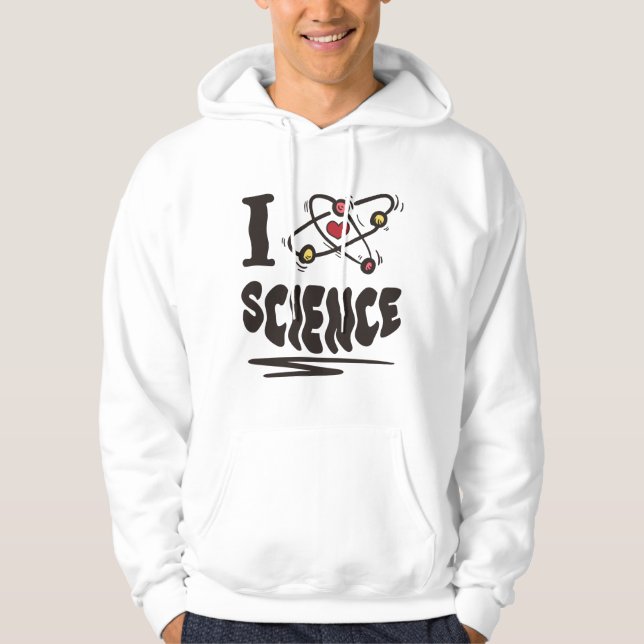 I love Science Hoodie (Front)