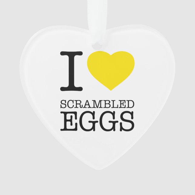 I LOVE SCRAMBLED EGGS ORNAMENT (Front)
