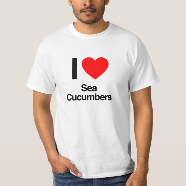 i love sea cucumbers T-Shirt (Front)