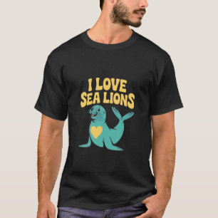 I Love Sea Lions Cute Marine Animal T-Shirt