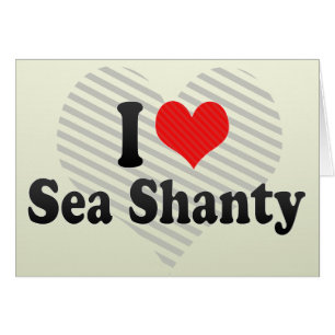 I Love Sea Shanty