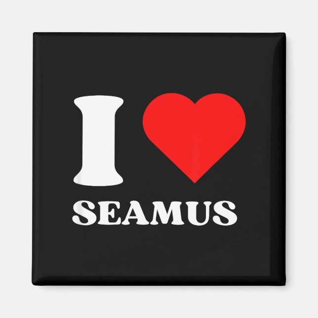 I Love Seamus I Heart Seamus Name Y2k Valentines D Magnet (Front)