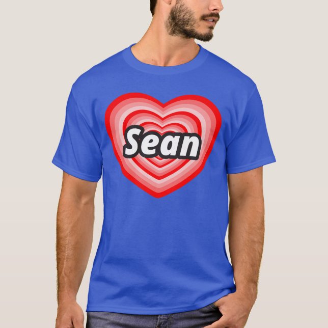 I love Sean T-Shirt (Front)