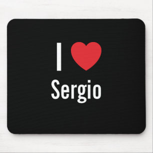 I love Sergio Mouse Pad