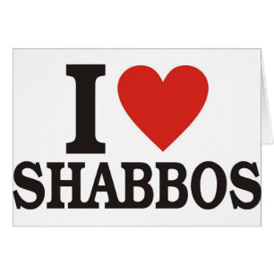 I love Shabbos