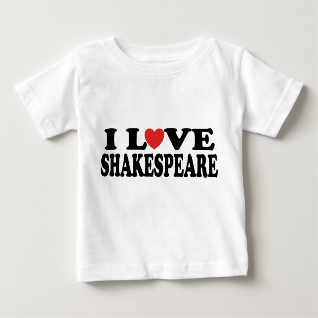 I Love Shakespeare Gift Baby T-Shirt (Front)
