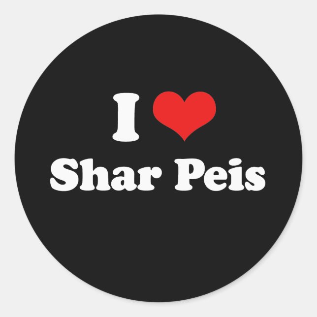 I Love Shar Peis Classic Round Sticker (Front)