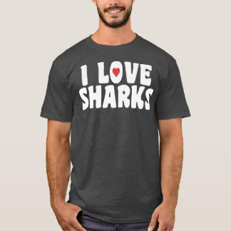 I Love Sharks 397  T-Shirt