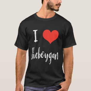 I Love Sheboygan T-Shirt