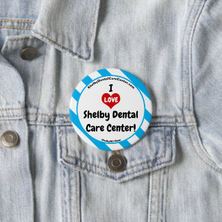 I LOVE Shelby Dental Care Centre ! fun Button