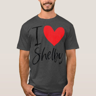 I Love Shelby Name Personalized Girl Woman Bff Fri T-Shirt