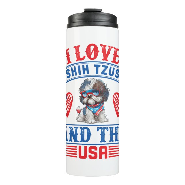 I love Shih Tzus and the USA Thermal Tumbler (Front)
