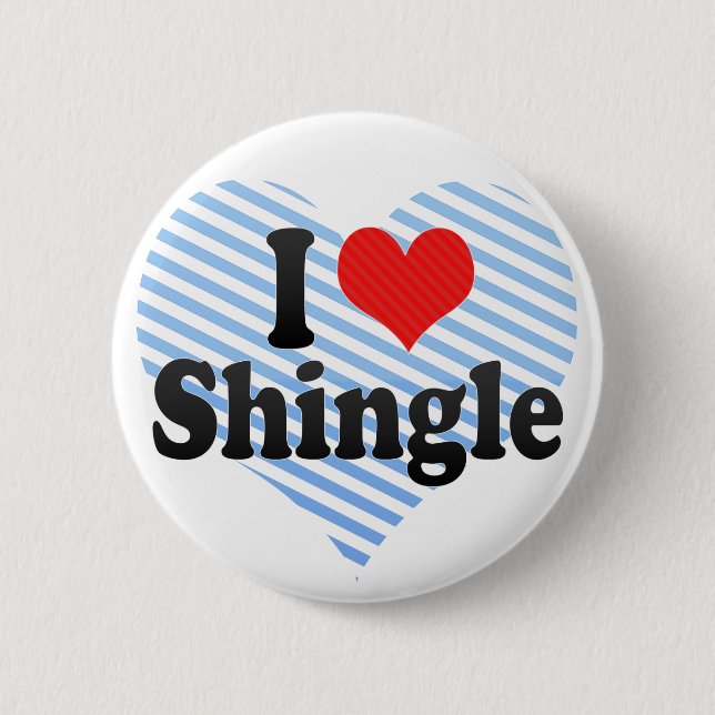 I Love Shingle 6 Cm Round Badge (Front)