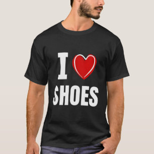 I Love Shoes T-Shirt