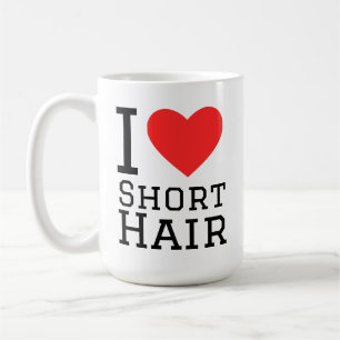 I love short hair coffee mug